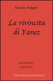 Ebook La rivincita di Yanez di Emilio Salgari in ebook di Emilio Salgari, Grandi Classici edito da Grandi Classici