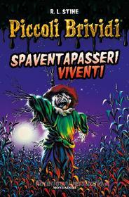 Ebook Piccoli Brividi - Spaventapasseri viventi di Stine R.l. edito da Mondadori