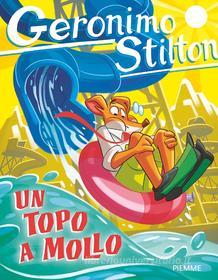 Ebook Un topo a mollo di Stilton Geronimo edito da Piemme