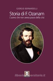 Ebook Storia di F. Ozanam di Giorgio Bernardelli edito da Lindau