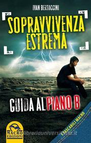 Ebook Sopravvivenza estrema di Ivan Bertuccini edito da Macro Edizioni