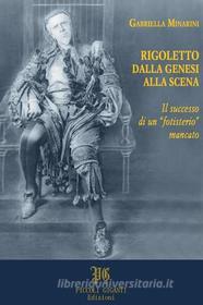 Ebook Rigoletto dalla genesi alla scena di Gabriella Minarini edito da LED Edizioni Universitarie