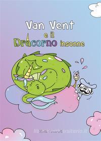 Ebook Van Vent e il Dracorno insonne di Marta Ceccarelli edito da Youcanprint