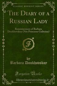 Ebook The Diary of a Russian Lady di Barbara Doukhovskoy edito da Forgotten Books