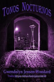 Ebook Tonos Nocturnos di Gwendolyn Jensen, Woodard edito da Vanilla Heart Publishing