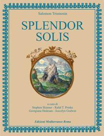 Ebook Splendor solis di Salomon Trismosin, Joscelyn Godwin edito da Edizioni Mediterranee
