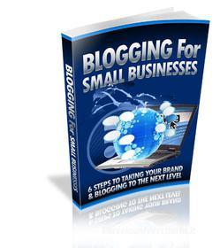 Ebook Blogging for Small Businesses di Ouvrage Collectif edito da Ouvrage Collectif