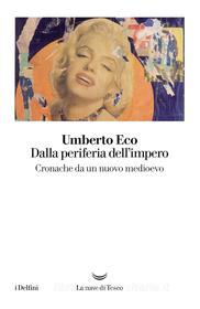 Ebook Dalla periferia dell'impero di Umberto Eco edito da La nave di Teseo