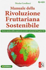 Ebook Manuale della Rivoluzione Fruttariana Sostenibile di Nicolas Cavallucci edito da MABED - Edizioni Sì