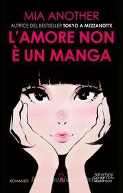 Ebook L'amore non è un manga di Mia Another edito da Newton Compton Editori