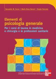 Ebook Elementi di psicologia generale di Gesualdo Zucco, Roncato Sergio, Maria Rosa Baroni edito da McGraw-Hill Education (Italy)