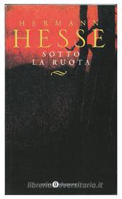 Ebook Sotto la ruota di Hesse Hermann edito da Mondadori