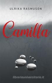 Ebook Camilla di Ulrika Rasmuson edito da Books on Demand