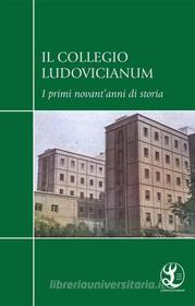 Ebook Il Collegio Ludovicianum di AA.VV. edito da EDUCatt