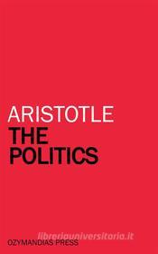 Ebook The Politics di Aristotle edito da Ozymandias Press