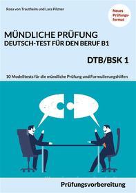 Ebook Mündliche Prüfung Deutsch-Test für den Beruf B1- DTB/BSK B1 di Rosa von Trautheim, Lara Pilzner edito da Books on Demand