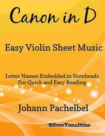 Ebook Canon in D Easy Violin Sheet Music di Silvertonalities edito da SilverTonalities