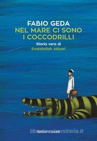 Ebook Nel mare ci sono i coccodrilli di Fabio Geda edito da Baldini+Castoldi