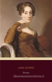 Ebook Emma (Centaur Classics) [The 100 greatest novels of all time - #38] di Jane Austen, Centaur Classics edito da Jane Austen