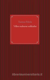 Ebook Villen mahtavat seikkailut di Tuomas Peltola edito da Books on Demand