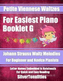 Ebook Petite Viennese Waltzes for Easiest Piano Booklet G di SilverTonalities edito da SilverTonalities