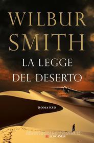 Ebook La legge del deserto di Wilbur Smith edito da Longanesi