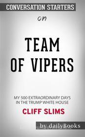 Ebook Team of Vipers: My 500 Extraordinary Days in the Trump White House by Cliff Sims  | Conversation Starters di dailyBooks edito da Daily Books