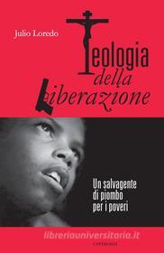 Ebook Teologia della liberazione di Julio Loredo edito da Edizioni Cantagalli