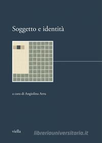 Ebook Soggetto e identità di Autori Vari edito da Viella Libreria Editrice