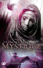 Ebook Mystique - Tome 1 di Francine Labrecque edito da Art en Mots Éditions