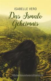 Ebook Das Irmalo Geheimnis di Isabelle Vero edito da Books on Demand