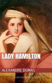Ebook Lady Hamilton di Alexandre Dumas edito da Paperless