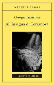 Ebook All’Insegna di Terranova di Georges Simenon edito da Adelphi