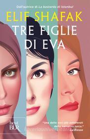 Ebook Tre figlie di Eva di Shafak Elif edito da BUR