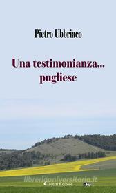 Ebook Una testimonianza... pugliese di Pietro Ubbriaco edito da Aletti Editore