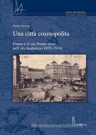 Ebook Una città cosmopolita di Guido Zucconi edito da Viella Libreria Editrice