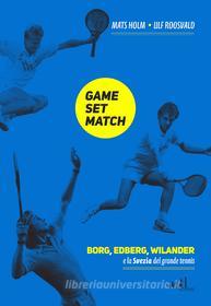 Ebook Game, Set, Match di Holm Mats edito da ADD Editore