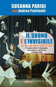 Ebook Il suono e l’invisibile di Susanna Parigi, Andrea Pedrinelli edito da Infinito edizioni