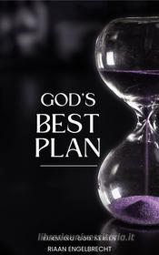 Ebook God’s Best Plan di Riaan Engelbrecht edito da Riaan Engelbrecht