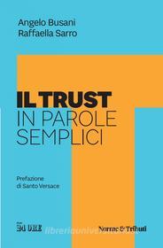 Ebook Il Trust in parole semplici di Angelo Busani, Raffaella Sarro edito da IlSole24Ore Publishing and Digital