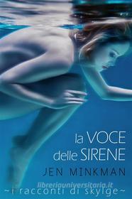 Ebook La Voce Delle Sirene - I Racconti Di Skylge 1 di Jen Minkman edito da Babelcube Inc.