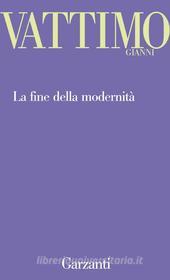 Ebook La Fine della modernità di Gianni Vattimo edito da Garzanti