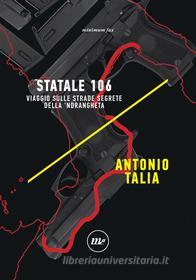 Ebook Statale 106 di Talia Antonio edito da minimum fax