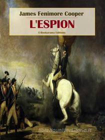 Ebook L&apos;Espion di James Fenimore Cooper edito da E-BOOKARAMA