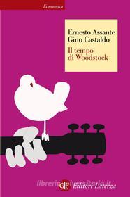 Ebook Il tempo di Woodstock di Ernesto Assante, Gino Castaldo edito da Editori Laterza