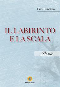 Ebook Il labirinto e la scala di Ciro Tammaro edito da Eracle