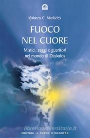 Ebook Fuoco nel cuore di Kyriacos C. Markides edito da Edizioni il Punto d'Incontro