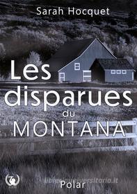 Ebook Les disparues du Montana di Sarah Hocquet edito da Art en Mots Éditions