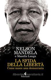 Ebook La sfida della libertà di Nelson Mandela, Mandla Langa edito da Feltrinelli Editore