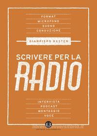 Ebook Scrivere per la radio di Gianpiero Kesten edito da Editrice Bibliografica
